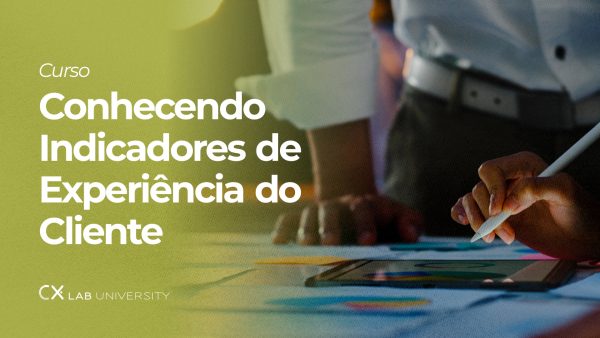 Curso de Indicadores de Experiência do Cliente