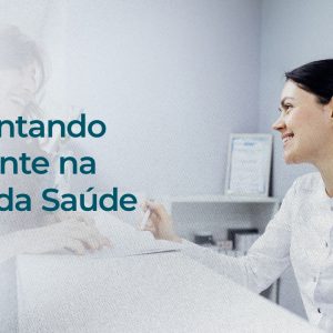 Encantando o cliente na área da Saúde