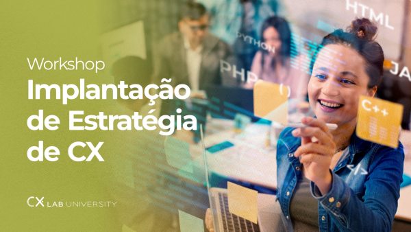 Workshop Implantação de Estratégia de CX