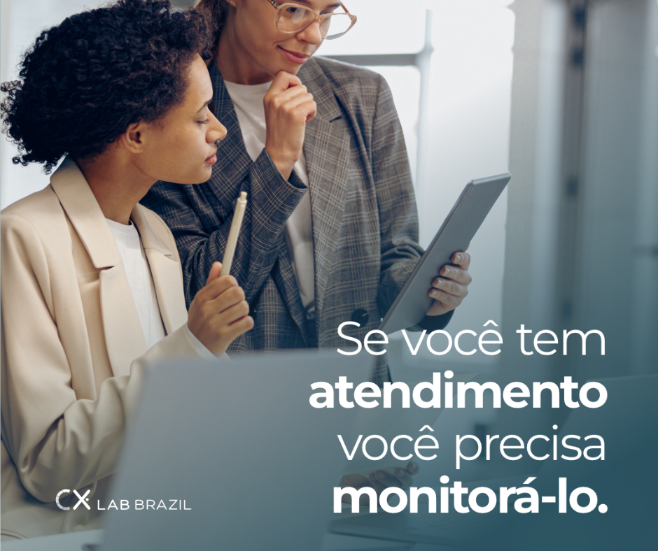 Se você tem atendimento você precisa monitorar